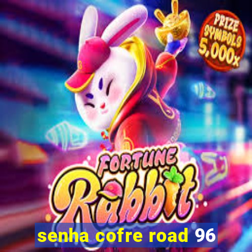 senha cofre road 96